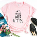 Show Me Your Kitties Cat T-shirt